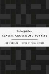 The New York Times Classic Crossword Puzzles : 100 Puzzles Edited by Will Shortz