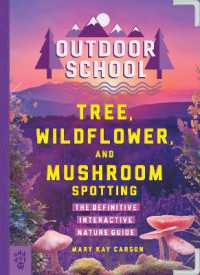 Outdoor School: Tree, Wildflower, and Mushroom Spotting : The Definitive Interactive Nature Guide (Outdoor School)