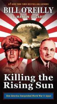 Killing the Rising Sun : How America Vanquished World War II Japan (Bill O'reilly's Killing Series)