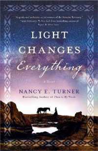 Light Changes Everything : A Novel