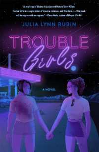 Trouble Girls : A Novel