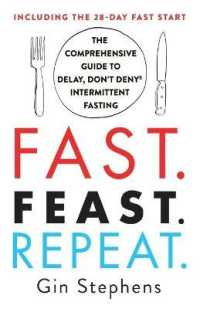 Fast. Feast. Repeat. : The Comprehensive Guide to Delay, Don't Deny Intermittent Fasting--Including the 28-Day Fast Start