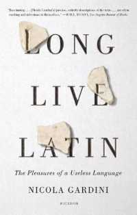 Long Live Latin : The Pleasures of a Useless Language -- Paperback (English Language Edition)