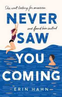 Never Saw You Coming : A Novel