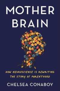 Mother Brain : How Neuroscience Is Rewriting the Story of Parenthood