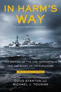 In Harm's Way (Young Readers Edition) : The Sinking of the USS Indianapolis and the Story of Its Survivors (True Rescue) （Young Readers）