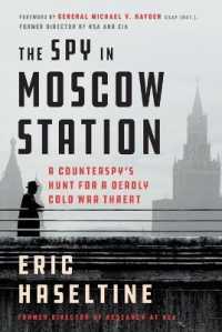 The Spy in Moscow Station : A Counterspy's Hunt for a Deadly Cold War Threat