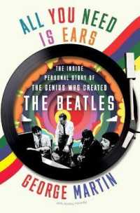 All You Need Is Ears : The inside Personal Story of the Genius Who Created the Beatles