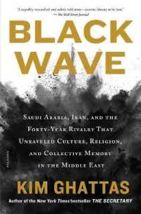 Black Wave : Saudi Arabia, Iran, and the Forty-Year Rivalry That Unraveled Culture, Religion, and Collective Memory in the Middle East