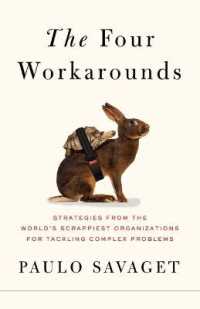 The Four Workarounds : Strategies from the World's Scrappiest Organizations for Tackling Complex Problems