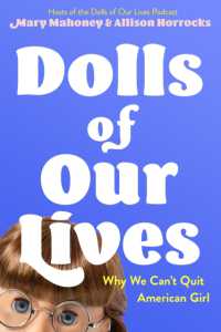Dolls of Our Lives : Why We Can't Quit American Girl