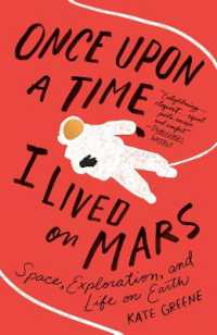 Once upon a Time I Lived on Mars : Space, Exploration, and Life on Earth