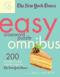 The New York Times Easy Crossword Puzzle Omnibus Volume 16 : 200 Solvable Puzzles from the Pages of the New York Times