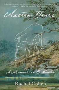 Austen Years : A Memoir in Five Novels