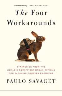 The Four Workarounds : Strategies from the World's Scrappiest Organizations for Tackling Complex Problems