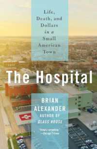 The Hospital : Life, Death, and Dollars in a Small American Town
