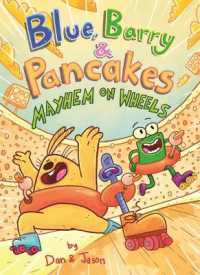 Blue, Barry & Pancakes: Mayhem on Wheels (Blue, Barry & Pancakes)