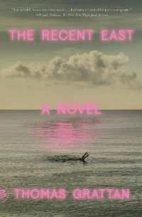 The Recent East : A Novel