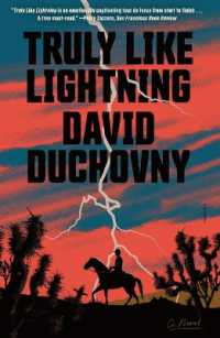 Truly Like Lightning : A Novel