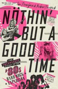 Nöthin' but a Good Time : The Uncensored History of the '80s Hard Rock Explosion