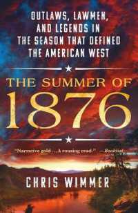 The Summer of 1876 : Outlaws, Lawmen, and Legends in the Season That Defined the American West