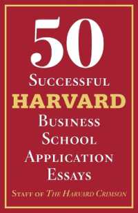 50 Successful Harvard Business School Application Essays : With Analysis by the Staff of the Harvard Crimson