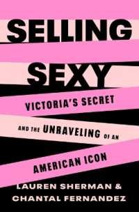 Selling Sexy : Victoria's Secret and the Unraveling of an American Icon
