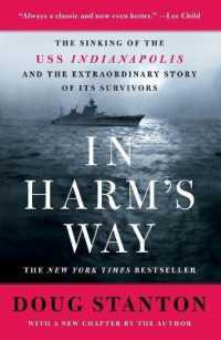 In Harm's Way : The Sinking of the USS Indianapolis and the Extraordinary Story of Its Survivors (Revised and Updated)