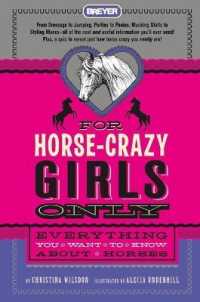 For Horse-Crazy Girls Only : Everything You Want to Know about Horses