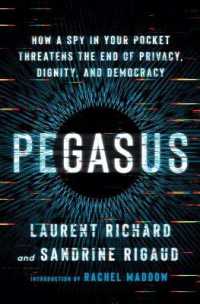 Pegasus : How a Spy in Your Pocket Threatens the End of Privacy, Dignity, and Democracy