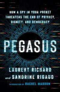 Pegasus : How a Spy in Your Pocket Threatens the End of Privacy， Dignity， and Democracy
