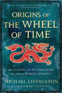 Origins of the Wheel of Time : The Legends and Mythologies That Inspired Robert Jordan (Wheel of Time)