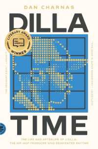 Dilla Time : The Life and Afterlife of J Dilla, the Hip-Hop Producer Who Reinvented Rhythm