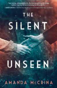 The Silent Unseen : A Novel of World War II