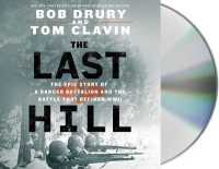 The Last Hill : The Epic Story of a Ranger Battalion and the Battle That Defined WWII