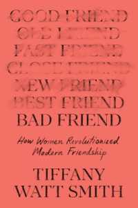 Bad Friend : How Women Revolutionized Modern Friendship