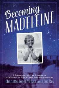Becoming Madeleine: A Biography of the Author of a Wrinkle in Time by Her Granddaughters