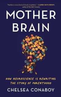 Mother Brain : How Neuroscience Is Rewriting the Story of Parenthood