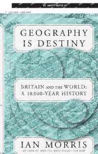 Geography Is Destiny : Britain and the World: a 10,000-Year History