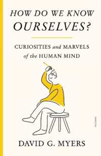 How Do We Know Ourselves? : Curiosities and Marvels of the Human Mind