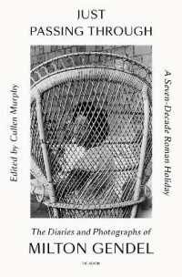 Just Passing through : A Seven-Decade Roman Holiday: The Diaries and Photographs of Milton Gendel