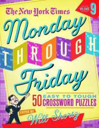 The New York Times Monday through Friday Easy to Tough Crossword Puzzles Volume 9 : 50 Puzzles from the Pages of the New York Times