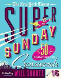 The New York Times Super Sunday Crosswords Volume 15 : 50 Sunday Puzzles