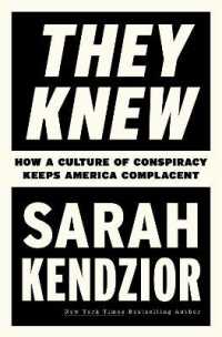 They Knew : How a Culture of Conspiracy Keeps America Complacent