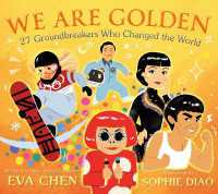 We Are Golden: 27 Groundbreakers Who Changed the World （Board Book）