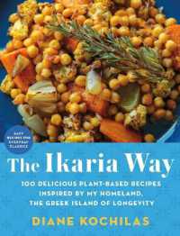 The Ikaria Way : 100 Delicious Plant-Based Recipes Inspired by My Homeland, the Greek Island of Longevity