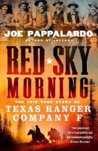 Red Sky Morning : The Epic True Story of Texas Ranger Company F
