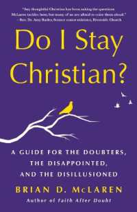 Do I Stay Christian? : A Guide for the Doubters, the Disappointed, and the Disillusioned