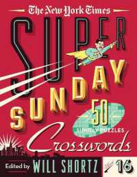 The New York Times Super Sunday Crosswords Volume 16 : 50 Sunday Puzzles