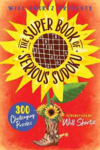 Will Shortz Presents the Super Book of Serious Sudoku : 300 Challenging Puzzles